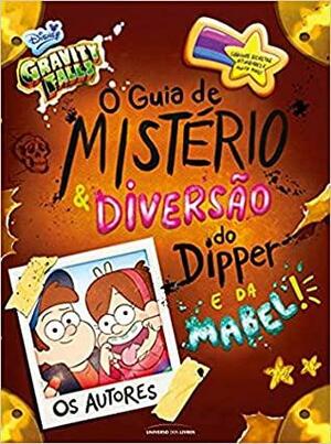 O guia de mistério e diversão do Dipper e da Mabel! by Rob Renzetti