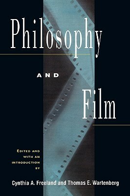 Philosophy and Film by Cynthia A. Freeland
