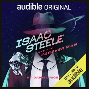 Isaac Steele and the Forever Man by Daniel Rigby
