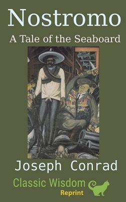 Nostromo: A Tale of a Seaboard by Joseph Conrad