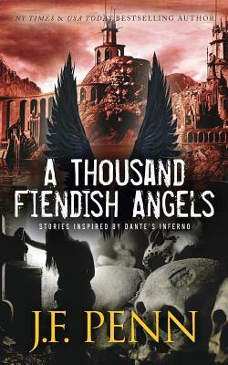 A Thousand Fiendish Angels: Three Short Stories Inspired by Dante's Inferno by J.F. Penn