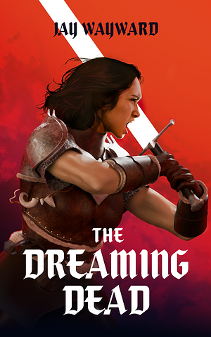 The Dreaming Dead by Jay Wayward