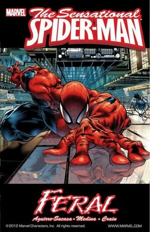 Sensational Spider-Man: Feral by Ángel Medina, Clayton Crain, Roberto Aguirre-Sacasa