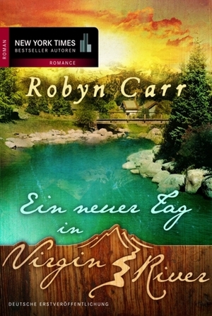 Ein neuer Tag in Virgin River by Barbara Alberter, Robyn Carr