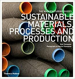 Sustainable Materials, Processes and Production by Rob Thompson, Martin Thompson