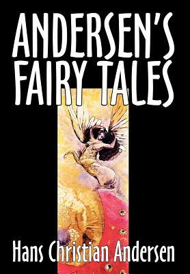 Andersen's Fairy Tales by Hans Christian Andersen, Fiction, Fairy Tales, Folk Tales, Legends & Mythology by Hans Christian Andersen