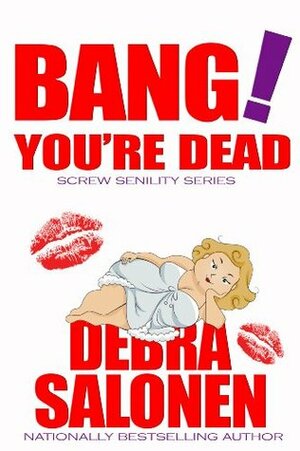Bang! You're Dead! by Debra Salonen