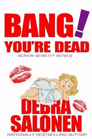 Bang! You're Dead! by Debra Salonen