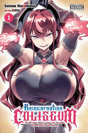 Reincarnation Coliseum, Vol. 1 (Manga): The Weakest Skill Conquers the Strongest Women and Creates a Harem by Saizou Harawata