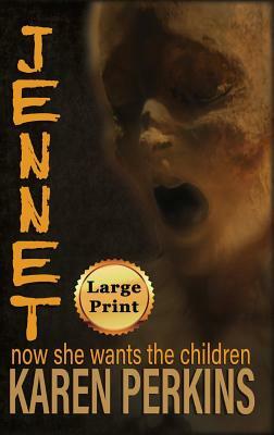 Jennet: now she wants the children by Karen Perkins