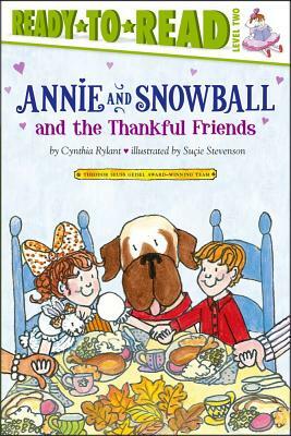 Annie and Snowball and the Thankful Friends by Cynthia Rylant