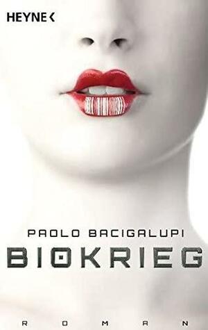 Biokrieg by Paolo Bacigalupi