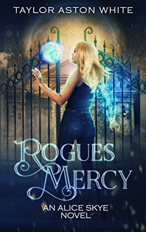 Rogues Mercy by Taylor Aston White
