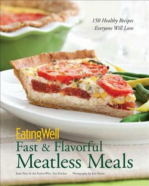 Eatingwell Fast & Flavorful Meatless Meals: 150 Healthy Recipes Everyone Will Love by Jessie Price, The Eatingwell Test Kitchen