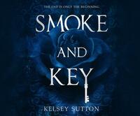 Smoke and Key by Kelsey Sutton
