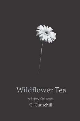 Wildflower Tea by C. Churchill