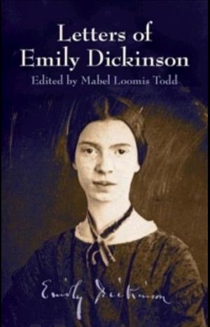 Letters of Emily Dickinson by Emily Dickinson