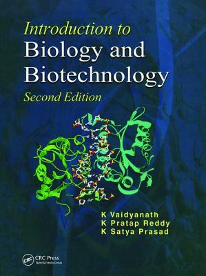 Introduction to Biology and Biotechnology, Second Edition by K. Satya Prasad, K. Pratap Reddy, K. Vaidyanath
