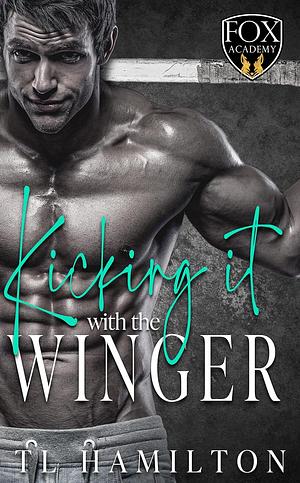 Kicking it with the winger by T.L. Hamilton