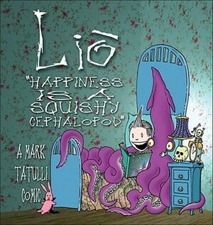 Liō: Happiness is a Squishy Cephalopod by Mark Tatulli