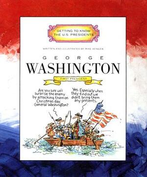 George Washington: First President 1789-1797 by Mike Venezia