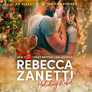 Holiday Rebel by Rebecca Zanetti