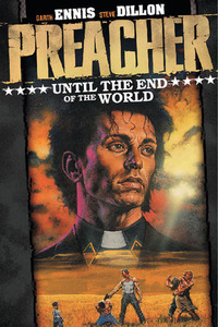 Preacher, Volume 2: Until the End of the World by Steve Dillon, Garth Ennis