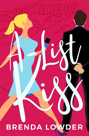 A-List Kiss by Brenda Lowder
