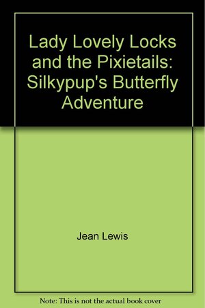 Silkypup's Butterfly Adventure by Jean Lewis