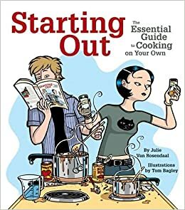 Starting Out: The Essential Guide to Cooking on Your Own by Julie Van Rosendaal