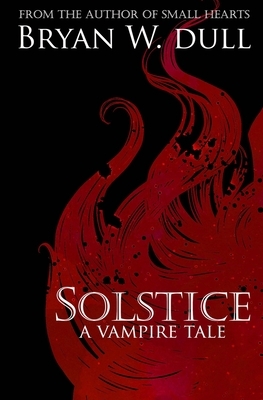 Solstice by Bryan Dull, Bryan W. Dull