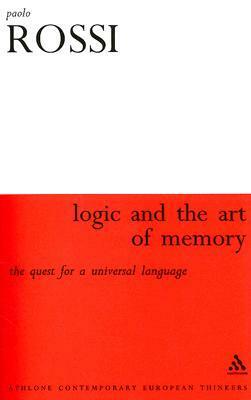 Logic and the Art of Memory: The Quest for a Universal Language by Paolo Rossi