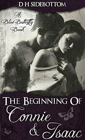 The Beginning of Connie and Isaac by D H Sidebottom