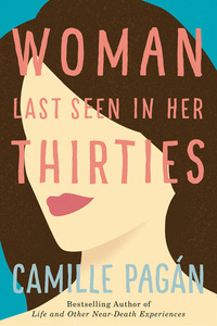 Woman Last Seen in Her Thirties by Camille Pagán