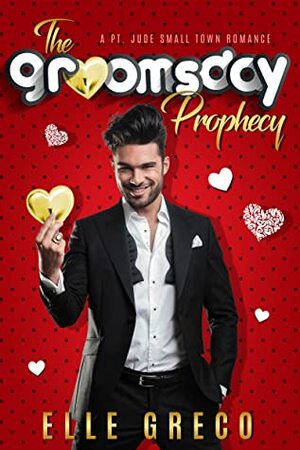 The Groomsday Prophecy by Elle Greco