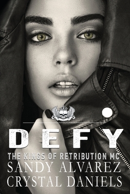 Defy by Sandy Alvarez, Crystal Daniels