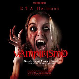 Vampirismo by E.T.A. Hoffmann