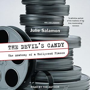 The Devil's Candy: The Anatomy of a Hollywood Fiasco by Julie Salamon
