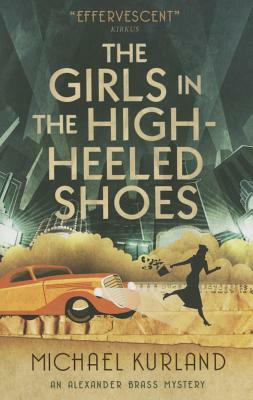 The Girls in the High-Heeled Shoes: An Alexander Brass Mystery 2 by Michael Kurland