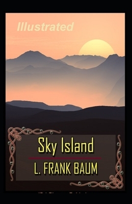 Sky Island Illustrated by L. Frank Baum