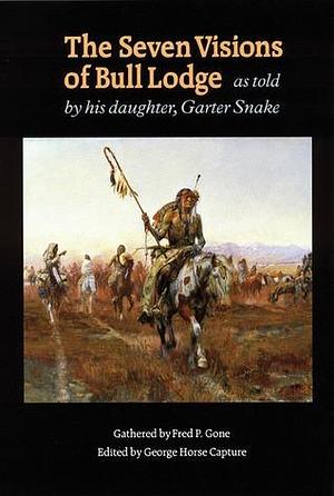 The Seven Visions of Bull Lodge: As Told by His Daughter, Garter Snake by Fred P. Gone, George P. Horse Capture, George P. Horse Capture