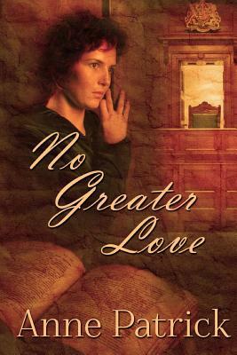 No Greater Love by Anne Patrick