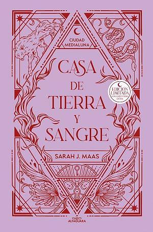 Casa de Tierra y Sangre (Edición Especial) / House of Earth and Blood (Special Edition) by Sarah J. Maas