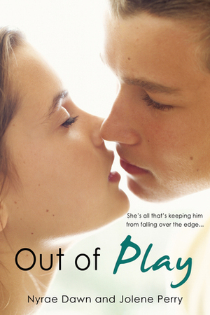 Out of Play by Jolene Perry, Nyrae Dawn