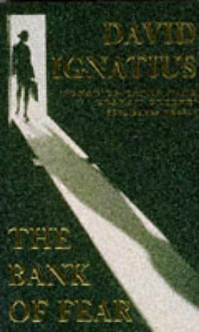 THE BANK OF FEAR by David Ignatius, David Ignatius