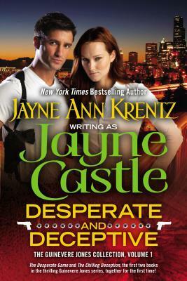 Desperate and Deceptive: The Guinevere Jones Collection Volume 1 by Jayne Ann Krentz, Jayne Castle