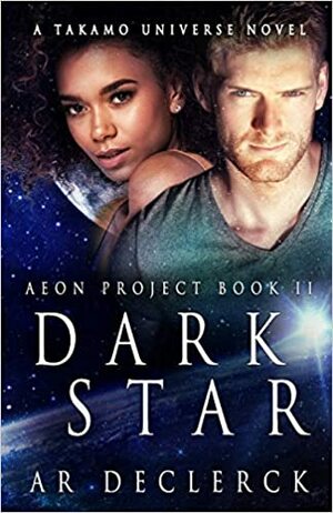 Dark Star: A Takamo Universe Novel by A.R. DeClerck