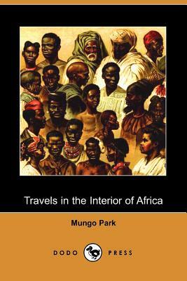 Travels in the Interior of Africa (Dodo Press) by Mungo Park