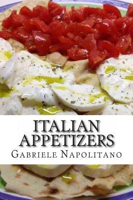 Italian Appetizers by Gabriele Napolitano