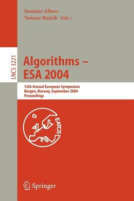 Algorithms -- ESA 2004: 12th Annual European Symposium, Bergen, Norway, September 14-17, 2004, Proceedings by 